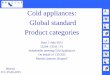 Cold appliances: Global standard Product categoriesecodesign-fridges.eu/sites/ecodesign-fridges.eu/files/...15204 / CE43 / V1 Stakeholder meeting Cold Appliances On behalf of CECED