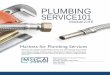PLUMBING SERVICE101 - MCAA · PLUMBING SERVICE 101 Module 2 of 6 Markets for Plumbing Services Plumbing Service Learning Objectives At the end of this webinar, you will be able to: