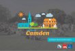 Camden Town Centre Vision · 8 Camden Town Centre Vision 1.0 Introduction 1.0 Introduction ... their products. More particular to Camden are some other challenges. Camden has recently