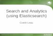 Search and Analytics (using Elasticsearch) - Costin Leau.pdf · Elasticsearch Open-Source Search & Analytics engine -Structured & Unstructured Data -Real Time -Analytics capabilities