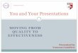 You and Your Presentations - TERENA...How will you present your ideas? Don’t talk too much Avoid giving too many numbers and stats Allow for pauses Illustrate your ideas –use visuals