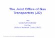 The Joint Office of Gas Transporters (JO) the JO can help...Joint Office of Gas Transporters (JO) – what we do Manage the formal governance ... • Clicking on an ‘Event’ will