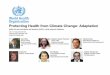 Protecting health from climate change – a seven country ... · Specific strategy for adaptation and health Single topic strategies/ policies on components of adaptation and health