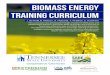 Biomass Energy Training Curriculum with pics · 2019-04-03 · Biomass Energy J.de Koff, R. Nelson, A. Holland, T. Prather, S. Hawkins training curriculum This curriculum was developed