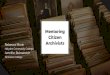 Mentoring Citizen Archivists - WordPress.com · 11/11/2016  · Groups of archivists The Activist Archivists @actarc - Twitter Difficulties: Resources Finding balance in relationship