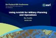 Using ArcGIS for Military Planning and Operations€¦ · 2012 Esri Federal GIS Conference -- Presentation Keywords 2012 Esri Federal GIS Conference -- Presentation, FedUC, Using