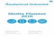 Media Planner 2016 - The Analytical Scientist · Media Planner 2016 Sales Manager - Chris Joinson chris.joinson@texerepublishing.com ... Global Print Circulation = 24,500 Global Digital