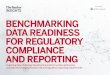 BENCHMARKING DATA READINESS FOR REGULATORY … Banker Insights...a regulatory compliance approach that was tactical, rather than strategic. Solutions were costly and in-efficient to