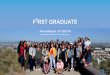 F1RST GRADUATE...F1RST GRADUATE Annual Report | FY 2017-18 Our Students. Our Future. #OurSanFrancisco FG Mission First Graduate’s mission is to help students become the first generation