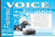 Fall 2004 · 2012-07-16 · FALL 2004 FRATERNALVOICE The Official Publication of WSAFraternal Life 9025 Grant St., Suite 201 Thornton, Colorado 80229 Phone (303) 451-1494 1-800-451-7528