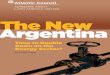 ADRIENNE ARSHT LATIN AMERICA CENTER The New Argentina€¦ · The Atlantic Council’s Adrienne Arsht Latin America Center is dedicated to broadening awareness of the transformational