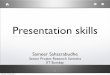 Presentation skills - ssameers.files.wordpress.com · Presentation skills 1 Saturday 19 August 2017 1. Plan - Execute - Impress Outline Bulleted Details Graphics Colour schemes Typography