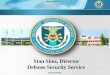 Stan Sims, Director Defense Security Service · DSS will assist cleared industry in implementing their Insider threat programs: Additional clarification in an Industrial Security