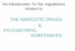 THE NARCOTIC DRUGS PSYCHOTRPIC SUBSTANCES NARCOTIC DRUGS.pdf · •the narcotic drugs & psychotropic substances act 1985 •the narcotic drugs & psychotropic substances rules 1985