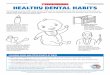 FOR PARENTS/CAREGIVERS HEALTHY DENTAL HABITS · pregnancy. Also, remember to brush your teeth two times a day for two minutes, clean between teeth, and drink water with fluoride to
