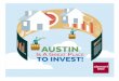 Austin is the number one U.S. market to watch for overall ......Austin is the number one U.S. market to watch for overall real estate prospects. Austin is the number one U.S. market