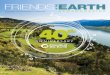 FRIENDS OF THE EARTH · 2017-11-15 · Summer 2009 FRIENDS OF THE EARTH NEWSMAGAZINE Summer 2009| Friends of the Earth Newsmagazine 3 Get involved in issues and debates affecting