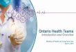 Introduction and Overview - Ministry of Healthhealth.gov.on.ca/en/pro/programs/connectedcare/oht/docs/...• Ontario Health Teams are a new model of integrated care delivery that will