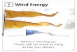Wind Energy · Wind is moving air. We can use the energy in wind to do work. Early Egyptians used the wind to sail ships on the Nile River. People still use wind to move them in sailboats