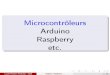 Microcontrôleurs Arduino Raspberry etc.cpge.pissarro.free.fr/spe/arduino.pdfArduino Uno Carte électronique sur laquelle se trouve un microcontrôleur Programmable pour analyser et