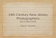 19th Century New Jersey Photographers NJLA April 2015cus.njla.org/sites/cus.njla.org/files/NJLA2015_NJ Photographers.pdf · John S. Craig, Craig’s Daguerreian Registry, 1996, et