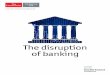 of banking - CIO Summits by CDM Media · The disruption of banking Digital disruption is the top-of-mind tech issue in the C-suite today. Senior executives in virtually every industry