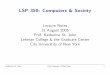 LSP 350: Computers & Society - Lehman Collegecomet.lehman.cuny.edu/stjohn/teaching/lsp350/lsp350_20050831.pdf · 8/31/2005  · (bumpbot) and light sensor mount (linebot). • We