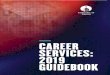 CAREER SERVICES: 2019 GUIDEBOOK · CAREER SERVICES / 6 ON-CAMPUS RECRUITMENT, INTERVIEWS, CONNECTING WITH STUDENTS AND ALUMNI, EVENTS ... Music Therapy Pastoral Ministry Physician