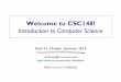 Welcome to CSC148! - Department of Computer Science ... · Design vs Programming concepts CSC108 ~ Basic constructs in Python • elementary data types, statements, control flow,