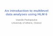 An introduction to multilevel data analyses using HLM 6users.uoa.gr/~vpavlop/memo/notes/HLM_intro.pdf · An introduction to multilevel data analyses using HLM 6 Vassilis Pavlopoulos