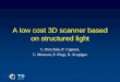 A low cost 3D scanner based on structured lightC. Montani, P. Pingi, R. Scopigno Claudio Rocchini, Visual Computing Group 2 Introduction 3D Scanner + Software Claudio Rocchini, Visual