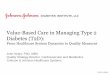 Value-Based Care in Managing Type 2 Diabetes (T2D) · Value-Based Care in Managing Type 2 Diabetes (T2D): From Healthcare System Dynamics to Quality Measures John Sears, PhD, MBA
