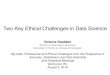 Two Key Ethical Challenges in Data Scienceweb.stanford.edu/~vcs/talks/JSMPanel3-2018-STODDEN.pdf · 1240 9 DECEMBER 2016 • VOL 354 ISSUE 6317 sciencemag.org SCIENCE IL L U S T R