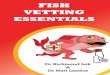 Fish Vetting Essentials. Richmond Loh Publishing, …...Loh, R. and Landos M. (2011) Fish Vetting Essentials. Richmond Loh Publishing, Perth. 3 - 3 - FOREWORD This is a revised version