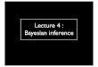 Lecture 4 : Bayesian inferencecblake/StatsLecture4.pdf · •What is the Bayesian approach to statistics? How does it differ from the frequentist approach? • Conditional probabilities,