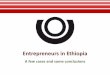 Entrepreneurs in Ethiopia · Entrepreneurs for Entrepreneurs works with NGOs that have programs aimed at stimulating the local economy in the South. This includes projects ameliorating