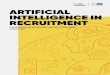 ARTIFICIAL INTELLIGENCE IN RECRUITMENT · function is more evolved- Building workforce for the future. Hence, the dominant theme today in HR technology is how the new-age technology,