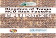 Kingdom of Tonga - WHO...2 Acknowledgements The Kingdom of Tonga NCD Risk Factors STEPS REPORT (2014) (referred as “the Report”) is a record of a combined effort and contribution