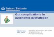 Gut complications in autonomic dysfunction · 2018-09-15 · Gut complications in autonomic dysfunction Qasim Aziz, PhD, FRCP Centre for Neuroscience and Trauma Wingate Institute