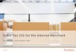 Sales Tax 101 for the Internet Merchant - Amazon Web Servicescpaacademy.s3.amazonaws.com/PPT/SalesTaxInternetMerchant.pdf · 2015-02-19 · Sales Tax 101 for the Internet Merchant
