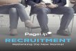 RECRUITMENT - PageUp · 2016-09-25 · RECRUITMENT: Rethinking the New Normal - 10 - Sourcing The modern candidate expects a seamless recruitment experience, and this means that social