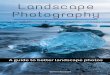 Landscape Photography...great photos. You can make beautiful landscape photos with almost any camera when you know how to do it right. Challenges in landscape photography In landscape