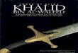 Khalid Bin Al-Waleed (Sword of Allah) - Islam Factory · Al Waleed was not only the father and mentor of his sons; he was also their military instructor, and from him Khalid got his