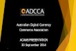 Australian Digital Currency Commerce Association …files.acams.org/pdfs/2015/ACAMS-Presentation-ADCCA.pdfACAMS PRESENTATION 30 September 2014 1 Agenda 1. What is Bitcoin? 2. How are