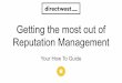 Getting the most out of Reputation Management · What is Reputation Management? A tool that measures and monitors your online reputation and alerts you every time your business is