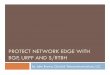PROTECT NETWORK EDGE WITH BGP, URPF AND S/RTBH · PROTECT NETWORK EDGE WITH BGP, URPF AND S/RTBH by John Brown, CityLink Telecommunications, LLC . About Me ... ¨ We can protect the