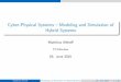 Cyber-Physical Systems { Modeling and Simulation …schulzef/2015-06-12-Matthias...2015/06/12  · Cyber-Physical Systems { Modeling and Simulation of Hybrid Systems Matthias Altho