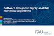 Software design for highly scalable numerical algorithms Software design for highly scalable numerical