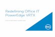 Redefining Office IT PowerEdge VRTX€¦ · McKesson Medical Imaging Picture Archiving and Communication System (PACS) for Healthcare “VRTX is the ideal platform for our PACS system