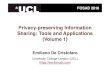 Privacy-preserving Information Sharing: Tools and ... · Formalize/Prove Security (HbC) The Ideal World/Real World Indistinguishability Consider an ideal implementation where TTP